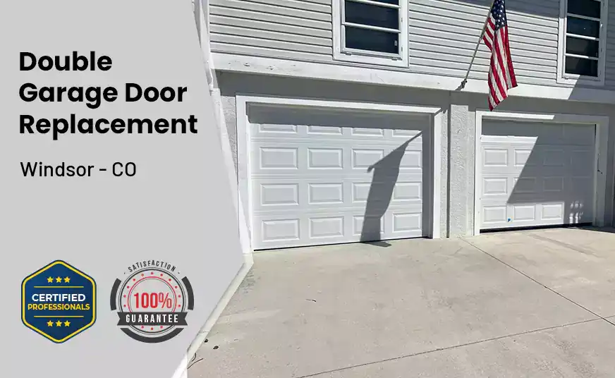 Double Garage Door Replacement Windsor - CO