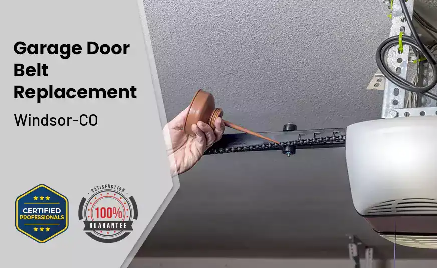 Garage Door Belt Replacement Windsor-CO 