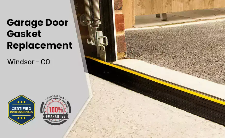 Garage Door Gasket Replacement  Windsor - CO 